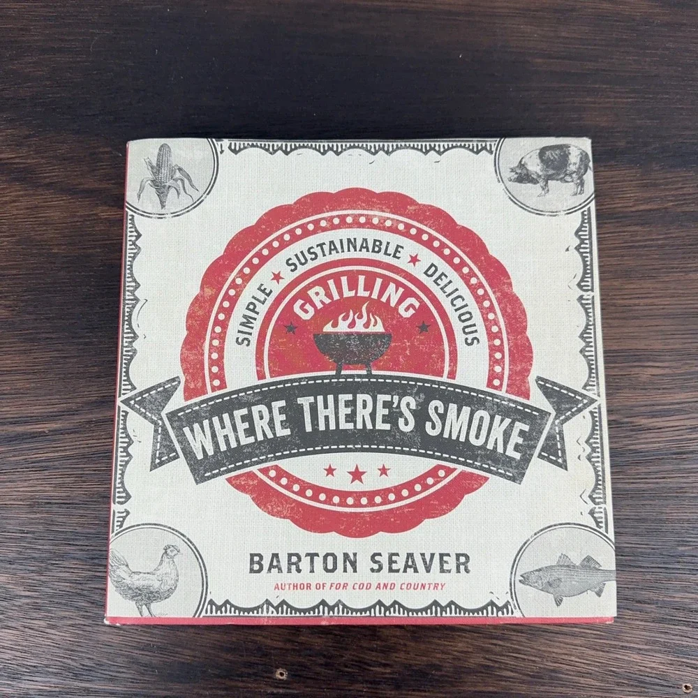 Where There's Smoke Barton Seaver Signed Hardcover Grilling BBQ Cookbook 2013